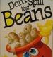 Don't Spill the Beans