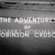 The Adventures of Robinson Crusoe