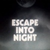 Escape into Night