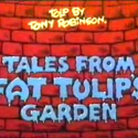 Tales From Fat Tulip's Garden